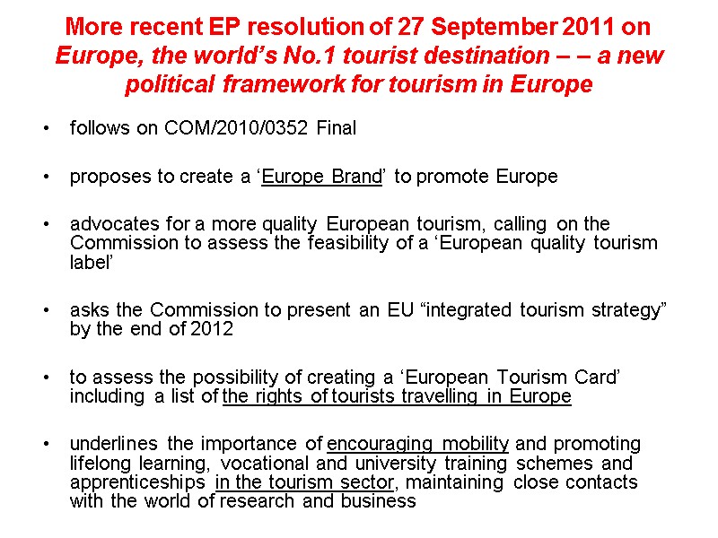 More recent EP resolution of 27 September 2011 on Europe, the world’s No.1 tourist